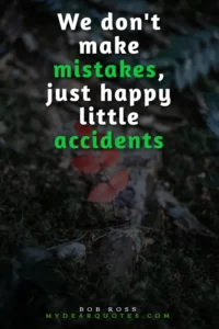 1 bob ross mistakes quote