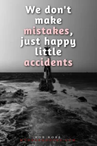 4 no mistakes just happy accidents sticker