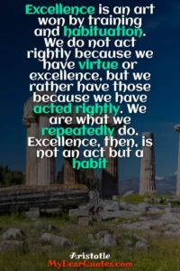 excellence is not an act, but a habit aristotle