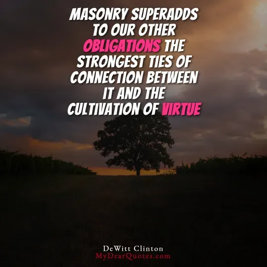 A silhouette of a solitary tree stands in a field against a vibrant sunset sky with hues of orange, pink, and dark clouds. Overlaying the image is a quote in white and pink text that reads: "MASONRY SUPERADDS TO OUR OTHER OBLIGATIONS THE STRONGEST TIES OF CONNECTION BETWEEN IT AND THE CULTIVATION OF VIRTUE." The quote is attributed to DeWitt Clinton.