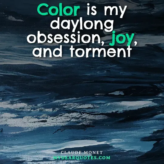 Claude Monet quote about color as obsession, joy, and torment, against a dark blue abstract background. The quote reads: "Color is my daylong obsession, joy, and torment.
