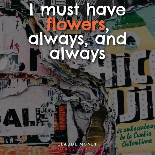 Claude Monet quote about flowers