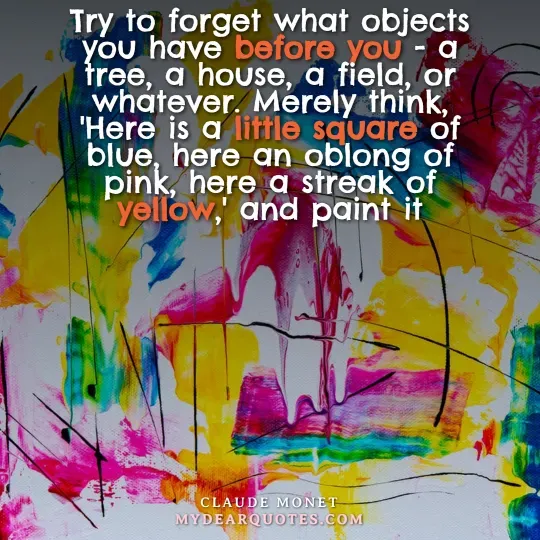 Claude Monet quote advising to paint colors and shapes rather than objects