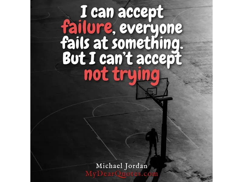 An overhead view of a basketball player's silhouette on a court, next to a hoop, with a quote by Michael Jordan: "I can accept failure, everyone fails at something. But I can't accept not trying."