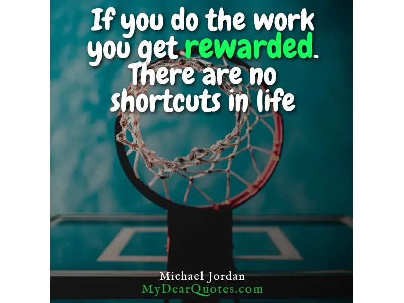 An upward view of a basketball hoop and net against a blue court, with a quote by Michael Jordan: "If you do the work you get rewarded. There are no shortcuts in life."