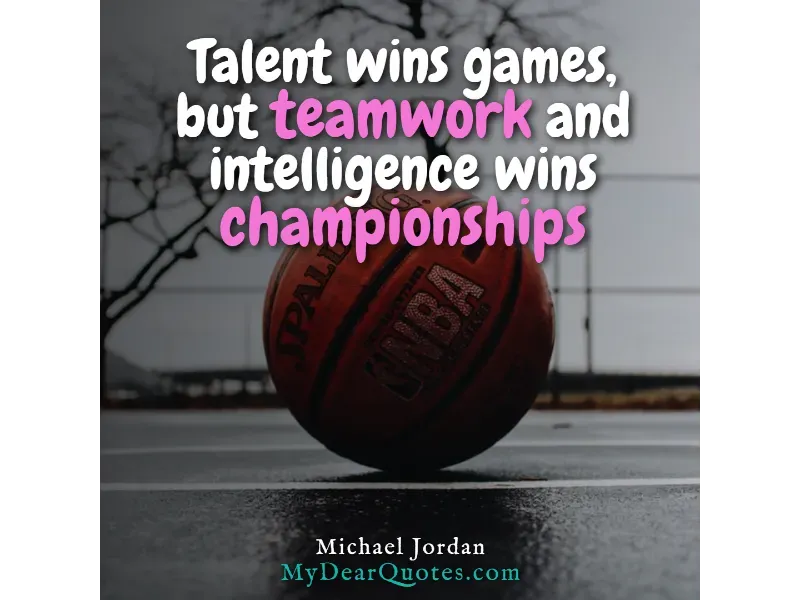 A close-up of a basketball on a wet court, with a quote by Michael Jordan superimposed: "Talent wins games, but teamwork and intelligence wins championships."