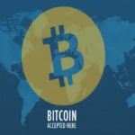 A global map overlayed with binary code, featuring a large yellow circle with a blue Bitcoin logo and the text "BITCOIN ACCEPTED HERE," symbolizing worldwide cryptocurrency adoption.