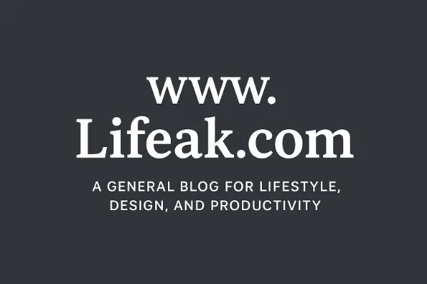 www.Lifeak.com – A General Blog for Modern Readers