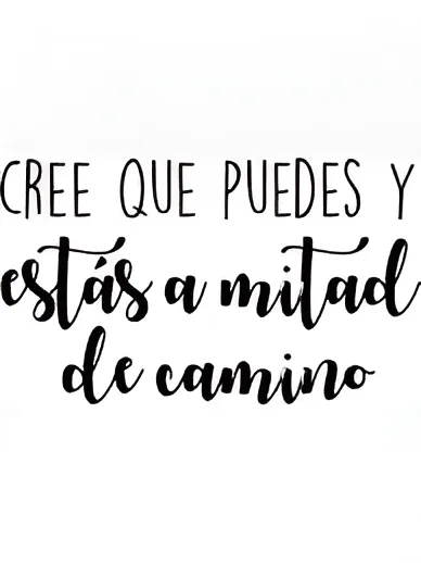 Spanish inspirational quote "Cree que puedes y estás a mitad de camino" in black script on white.