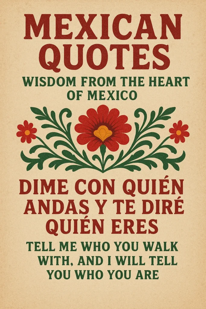 Graphic with the Mexican quote "Dime con quién andas y te diré quién eres" and its English translation.