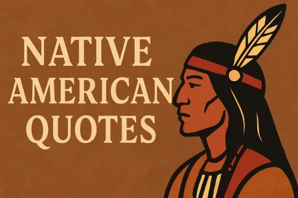 Native American Quotes: Wisdom, Spirit, and Timeless Teachings