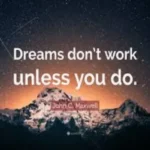 A dramatic landscape image of a starry night sky above a snowy mountain range, with the motivational quote "Dreams don't work unless you do." centered in white text.