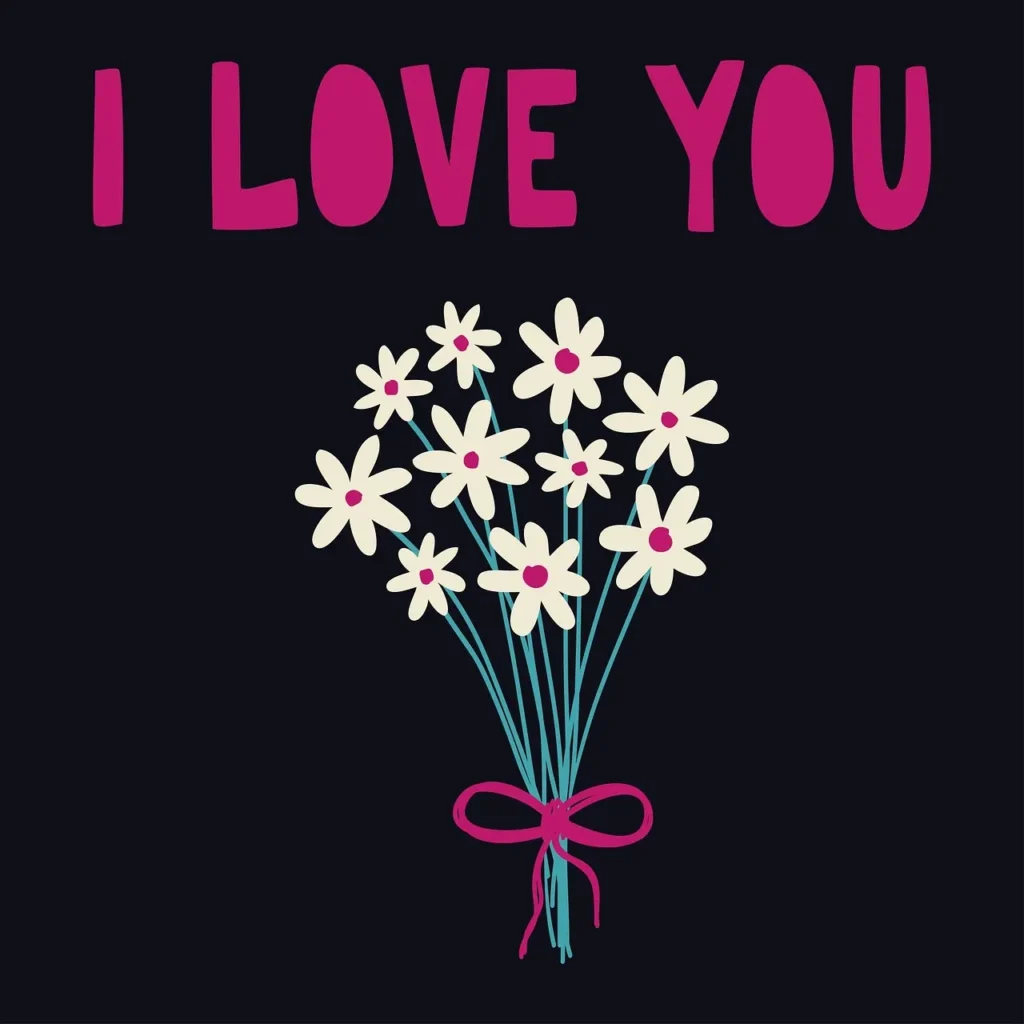 A flat illustration of a bouquet of white daisy-like flowers tied with a pink ribbon, with the bold pink text "I LOVE YOU" above, all set against a dark background.