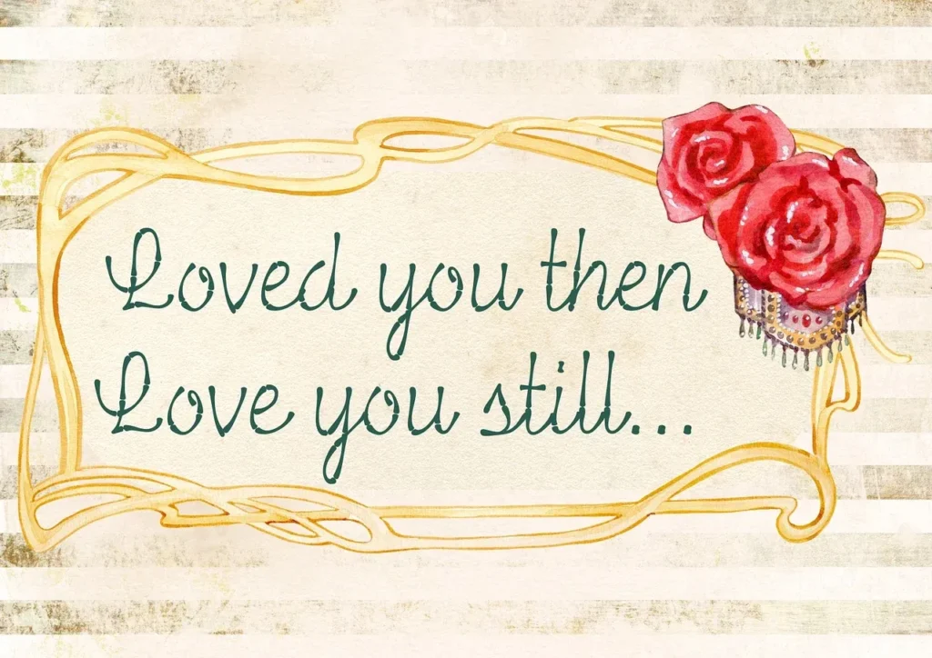 Romantic quote-love you then love you now